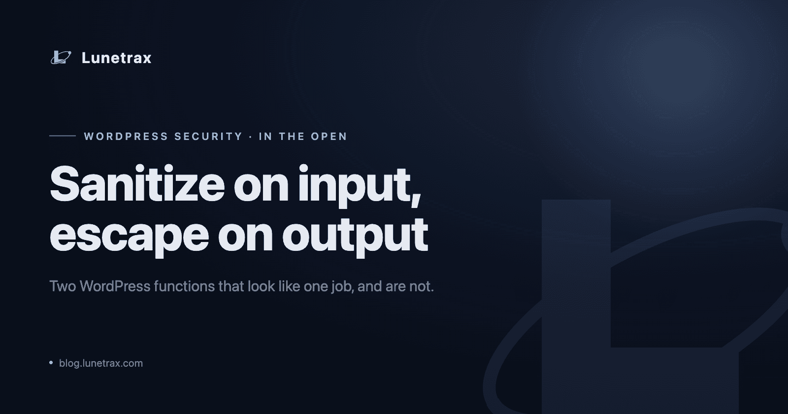 Sanitize on input, escape on output: the WordPress rule behind XSS